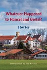 Whatever Happened to Hansel and Gretel?: Twenty-four Possible Sequels - Kim Kovach - 9781954896277