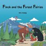 Finch and the Forest Fairies - W. R. Kozey - 9781954896345