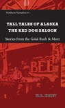 Tall Tales of Alaska The Red Dog Saloon - W. R. Kozey - 9781954896383