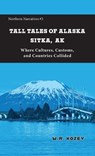 Tall Tales of Alaska Sitka AK - W. R. Kozey - 9781954896475