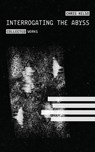 Interrogating the Abyss - Chris Kelso - 9781954899018