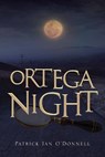 Ortega Night - O'DONNELL,  Patrick Ian - 9781954941946