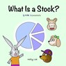 What Is a Stock?: Little Kids' First Book on Stocks, Perfect for Children Ages 4-8 - LEE,  Kelly - 9781954945265