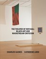 The Theater of Refusal - Rhea Anastas ; Charles Gaines - 9781954947108