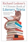 Richard Lederer's Ultimate Book of Literary Trivia - Richard Lederer - 9781954968462