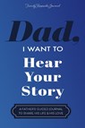 Dad, I Want to Hear Your Story - Jeffrey Mason ; Hear Your Story - 9781955034609
