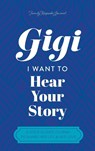 Gigi, I Want to Hear Your Story - Hear Your Story ; Jeffrey Mason - 9781955034982