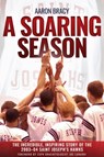 A Soaring Season - Aaron Harrison Bracy - 9781955041430