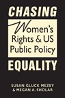 Chasing Equality - Susan Gluck Mezey ; Megan A. Sholar - 9781955055871