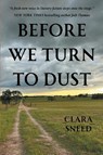 Before We Turn To Dust - Clara Sneed - 9781955058193