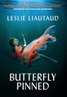 Butterfly Pinned - Leslie Liautaud - 9781955058292