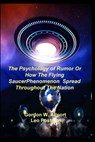The Psychology of Rumor Or How The Flying Saucer Phenomenon Spread Throughout The Nation - Gordon W. Allport ; Leo Postman - 9781955087322