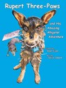 Rupert Three-Paws and His Amazing Alligator Adventure - Dawn Dixon - 9781955095440