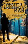 What It Is Like Being A Man - Tenaria Drummond-Smith - 9781955107013