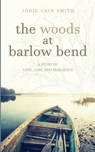 The Woods at Barlow Bend - Jodie Cain Smith - 9781955119122
