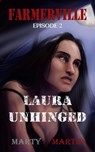 Farmerville Episode 2: Laura Unhinged - Marty Martin - 9781955129114