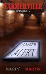 Farmerville Episode 7: Amber Alert - Marty Martin - 9781955129305