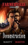 Farmerville Episode 9: Deconstruction - Marty Martin - 9781955129367