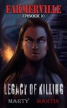 Farmerville Episode 10: A Legacy of Killing - Marty Martin - 9781955129404