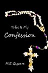 This is my Confession - GIGUERE,  M E - 9781955198011