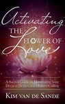 Activating the Flower of Love - GracePoint Publishing ; Kim van de Sande - 9781955272094