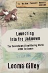Launching Into the Unknown - Leoma Gilley - 9781955272964