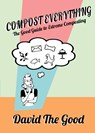Compost Everything - David The Good - 9781955289030
