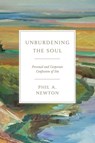 Unburdening the Soul - Phil A. Newton - 9781955295765