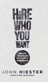 Hire Who You Want: Attract and Keep the Perfect Employees - John Hiester - 9781955342667