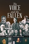 The Voice and the Fallen - Manuel Naranjo Diaz - 9781955363488