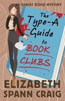 The Type-A Guide to Book Clubs - Elizabeth Spann Craig - 9781955395601
