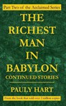 The Richest Man in Babylon Continued Stories - Pauly Hart - 9781955399005