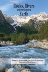 Rocks, Rivers, and the Changing Earth: A first book about geology - Herman Schneider - 9781955402040