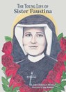 YOUNG LIFE OF SISTER FAUSTINA - Claire Jordan Mohan - 9781955402057