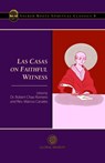 Las Casas on Faithful Witness - Marcos Canales ; Robert Chao Romero - 9781955424073