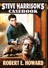 Steve Harrison's Casebook - Robert E Howard - 9781955446181