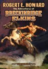 The Adventures of Breckinridge Elkins Volume 2 - Robert E. Howard - 9781955446488