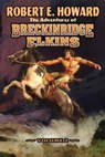 The Adventures of Breckinridge Elkins Volume 2 - Robert E Howard - 9781955446495