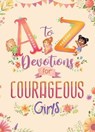 A to Z Devotions for Courageous Girls - Kelly Mcintosh - 9781955449069