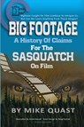 A History of Claims for the Sasquatch on Film - Mike Quast - 9781955471060