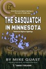 The Sasquatch in Minnesota - Mike Quast - 9781955471084