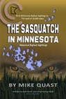 The Sasquatch in Minnesota - Mike Quast - 9781955471091
