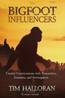 The Bigfoot Influencers - Tim Halloran - 9781955471589