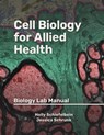 Cell Biology for Allied Health: Biology Lab Manual - Holly Schiefelbein - 9781955499392