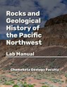 Rocks and Geologic History of the Pacific Northwest: Geology Lab Manual - Chemeketa Geology Faculty - 9781955499422