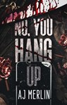 No, You Hang Up - Aj Merlin - 9781955540735