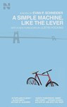 A Simple Machine, Like the Lever - Evan P Schneider - 9781955593045