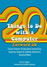 Twenty Things to Do with a Computer Forward 50 - Gary S Stager - 9781955604017