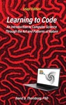 Learning to Code - An Invitation to Computer Science Through the Art and Patterns of Nature (Snap! Edition) - David D Thornburg - 9781955604055