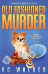 Old Fashioned Murder - Kc Walker - 9781955610100